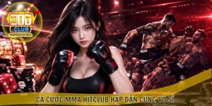 Cá cược MMA HITCLUB hấp dẫn cùng võ sĩ